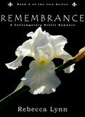 Remembrance (Iris #4) by Rebecca Lynn