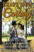 Brave New Century by Lisa J. Lickel