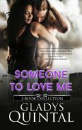 The Someone to Love Me Trilogy: Undeserving, Unforgiving and Understanding by Gladys Quintal