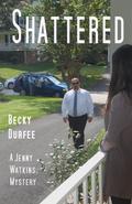 Shattered (Jenny Watkins Mystery #3) by Becky Durfee