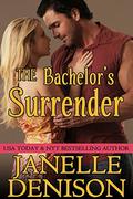 The Bachelor's Surrender: Destined For Love Series (Destined for Love #3) by Janelle Denison