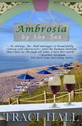 Ambrosia by the Sea by Traci E. Hall