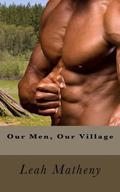 Our Men, Our Village (My Series #4) by Leah Matheny
