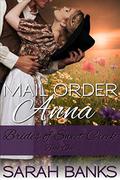 Mail Order Anna (Brides of Sweet Creek #1) by Sarah Banks