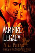 Vampire Legacy (Dragon Heat #4) by Ella J. Phoenix