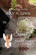 Sarah and Three Times a Charm by Gay N. Lewis