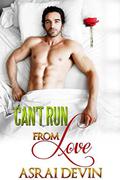 Can't Run From Love (Up in Flames #9) by Asrai Devin