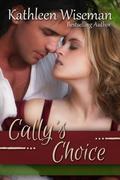 Cally's Choice (Servants of God #2) by Kathleen Wiseman