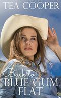Back to Blue Gum Flat by Téa Cooper