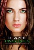 Disastrous by E.L. Montes