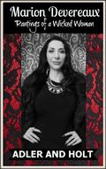 Marion Devereaux, Rantings of a Wicked Woman  (Glass Towers Series) by Adler and Holt