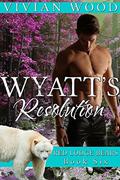 Wyatt's Resolution (Red Lodge Bears #6) by Vivian Wood