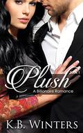 Plush Book 1: A Billionaire Romance by K.B. Winters