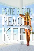 Peachy Keen (Desire Resort #3) by Kate Roth