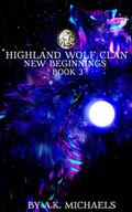New Beginnings (Highland Wolf Clan Series #3) by Missy Borucki