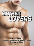 Mother Lovers by RaeLynn Blue