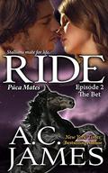 Ride: The Bet (Puca Mates #2) by A.C. James