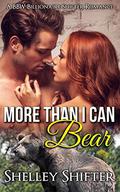More Than I Can Bear: A BBW Billionaire Shifter Romance by Shelley Shifter