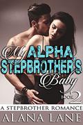 My Alpha Stepbrother's Baby #2 (My Alpha Stepbrother's Baby #2) by Alana Lane