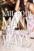 Many Times, Many Ways (Desire Resort #2.5) by Kate Roth