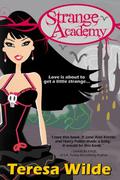 Strange Academy  (Hot Paranormal Romance) by Teresa Wilde