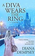 A Diva Wears the Ring by Diana Dempsey