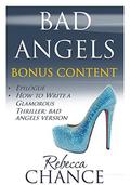 Bad Angels: Bonus Content: Epilogue and How to Write a Glamorous Thriller: Bad Angels by Rebecca Chance