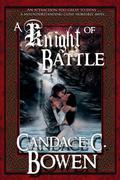 A Knight of Battle (Knight Series #2) by Candace C. Bowen