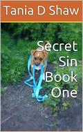 Secret Sin Book One (A Certain State Of Marriage #8) by Tania D. Shaw
