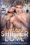 That Shifter Love by Mary T. Williams