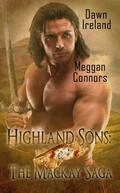 Highland Sons: The Mackay Saga by Dawn Ireland