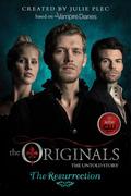The Originals: The Resurrection (The Originals #3) by Julie Plec