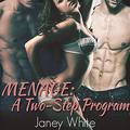 MENAGE: A Two-Step Program by Janey White