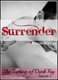 Surrender: The Taming of Dark Fay, Episode 5 by Alice Blythe