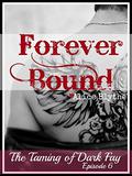 Forever Bound: The Taming of Dark Fay, Episode 6 by Alice Blythe
