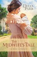The Midwife's Tale (At Home in Trinity Book #1) by Delia Parr