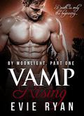 Vamp Rising (By Moonlight #1) by Evie Ryan