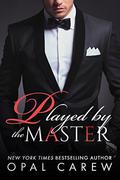 Played By The Master by Opal Carew