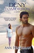 Deny Tomorrow by Ann Heathman