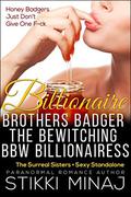 Billionaire Brothers Badger the Bewitching BBW Billionairess (Surreal Sisters #15) by Stikki Minaj