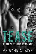 Tease: A Stepbrother Romance by Veronica Daye