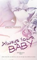 Always Yours, Baby by Airicka Phoenix