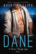 Dane - Book 1: A Foster Family Saga (Dane #1) by Avery Phillips