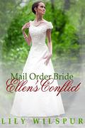 Mail Order Bride: Ellen's Conflict (Mail Order Bride #3) by Lily Wilspur