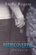 Rediscovering Peace (Military Love #1) by Steffy Rogers
