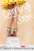 Coming Soon by Christy Gissendaner