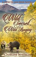 Wild Secret, Wild Longing (The Front Range Series #4) by Charlene Whitman