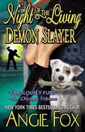 Night of the Living Demon Slayer by Angie Fox