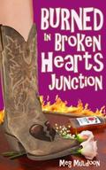 Burned in Broken Hearts Junction (A Cozy Matchmaker Mystery #1) by Meg Muldoon