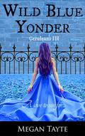 Wild Blue Yonder (Ceruleans #3) by Megan Tayte